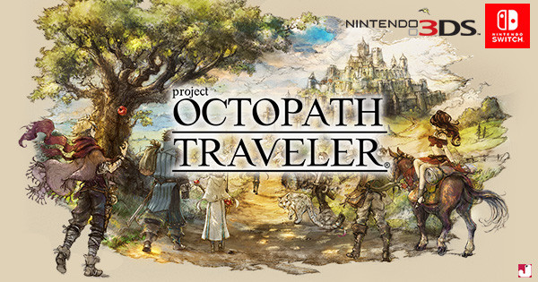 【project OCTOPATH TRAVELER】一個故事八條路線！Square Enix 新作 2018年 3DS / Switch 同步登錄・免費試玩版開放中！